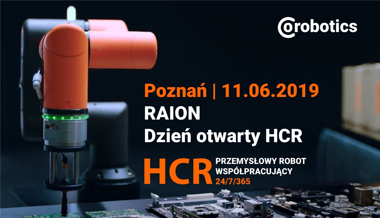 RAION - Dzień otwarty HCR. Zapraszamy na spotkanie z robotami i rozmowy o wzroście efektywności produkcji.